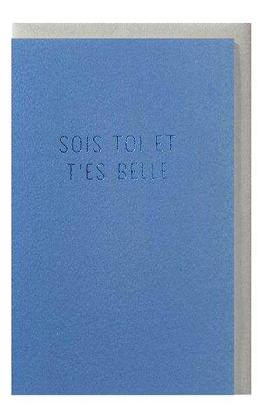 Wenskaart Sois toi et t'es belle